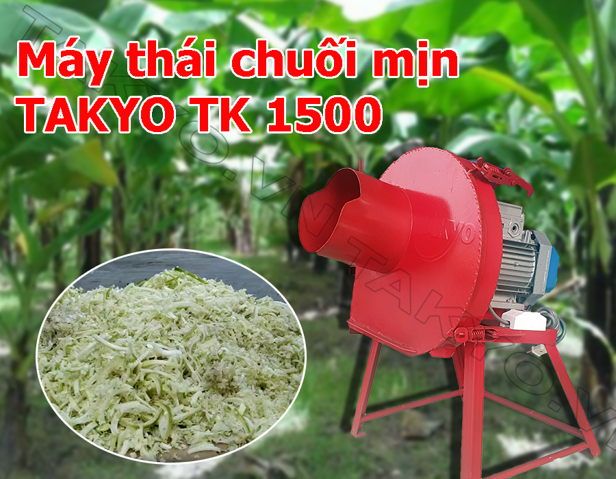 1-Chế phẩm máy thái chuối Takyo TK 1500