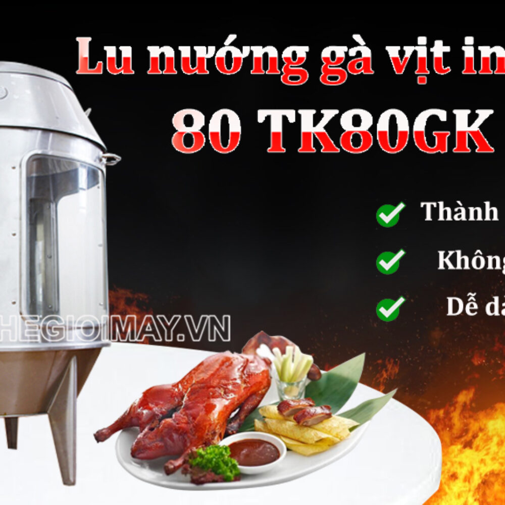 Lu nướng gà vịt inox kính dùng gas 80 TK80GK